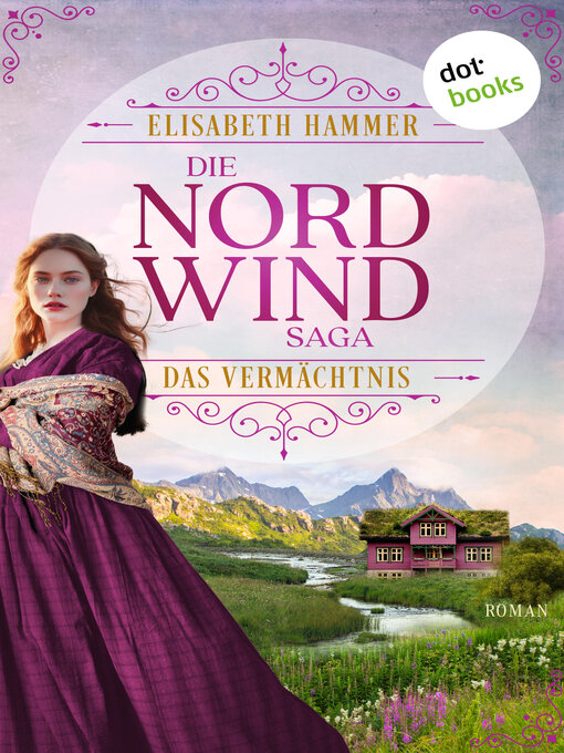 Title details for Die Nordwind-Saga – Das Vermächtnis by Elisabeth Hammer - Wait list